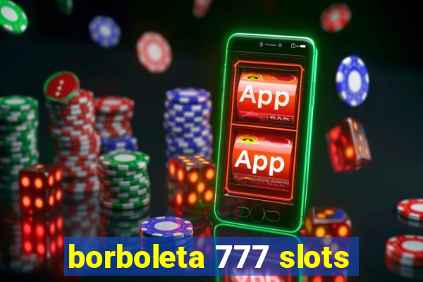 borboleta 777 slots